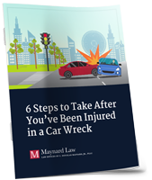 Cover of a Maynard Law eBook called 6 steps to take after you've been injured in a car wreck.